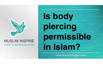 Is body piercing permissible in Islam?