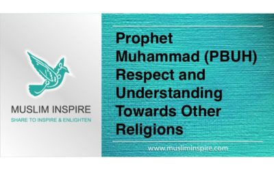 Prophet Muhammad (PBUH) Respect and Understanding Towards Other Religions