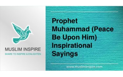 Prophet Muhammad (Peace Be Upon Him) Inspirational Sayings