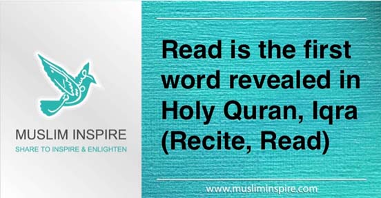Read is the first word revealed in Holy Quran, Iqra (Recite, Read)